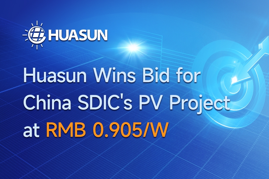 Huasun Wins Bid for China SDIC’sPV Project at RMB 0.905/W